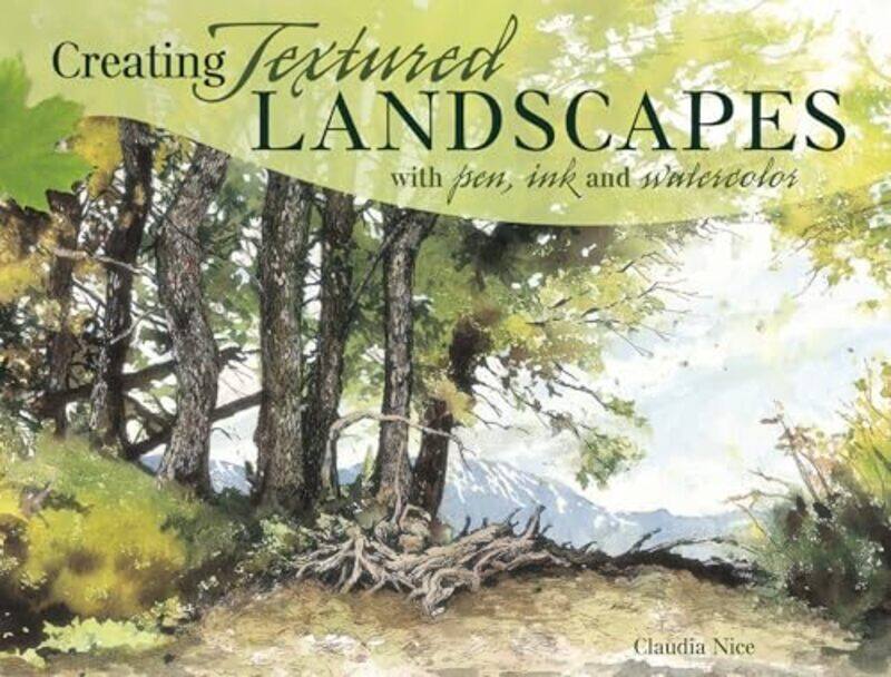 

Creating Textured Landscapes with Pen Ink and Watercolor by M Jimmie KillingsworthMichael Gilbertson-Paperback