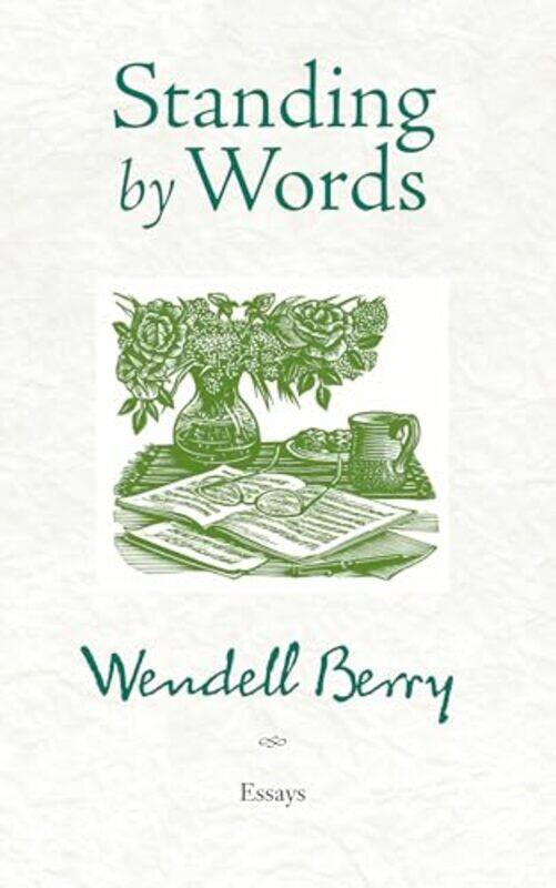 

Standing by Words by Wendell Berry-Paperback