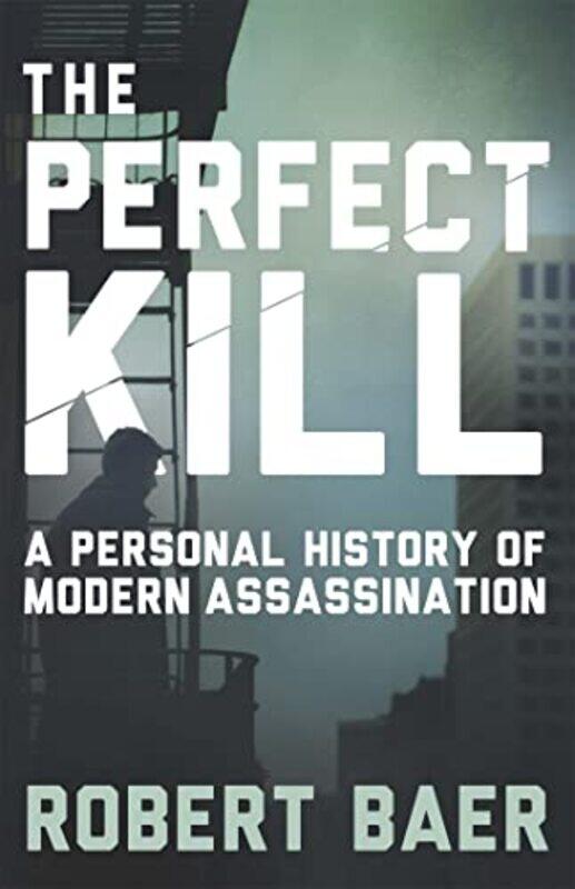 

The Perfect Kill by Robert Baer-Paperback