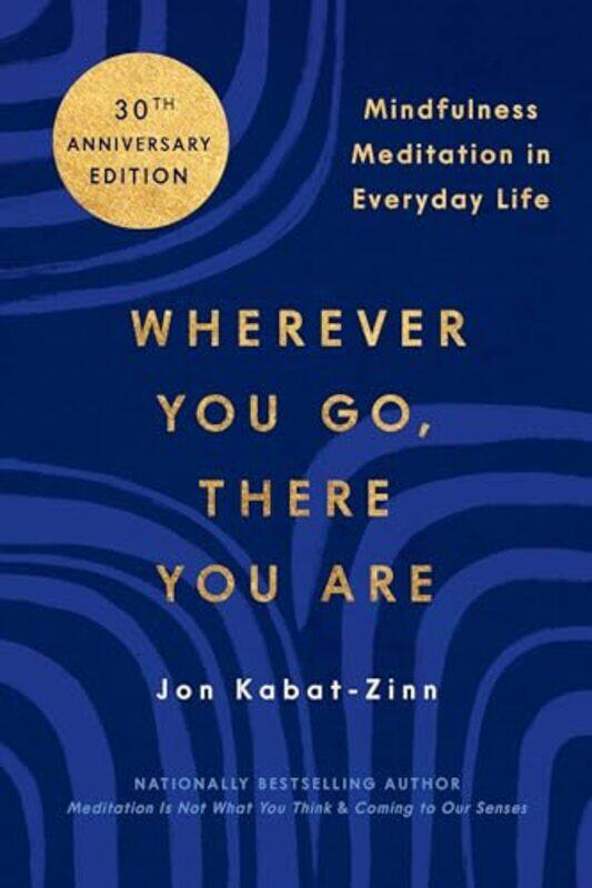 

Wherever You Go There You Are Rev Ed By Kabat Zinn Jon - Paperback