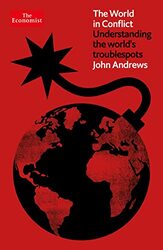 The World In Conflict Understanding The Worlds Troublespots by Andrews, John Paperback