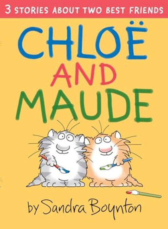 

Chloe and Maude by Sandra BoyntonSandra Boynton -Hardcover