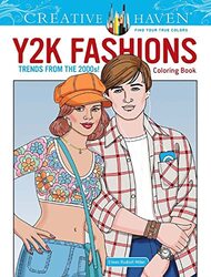 Creative Haven Y2K Fashions Coloring Book Trends From The 2000S! by Miller, Eileen Paperback