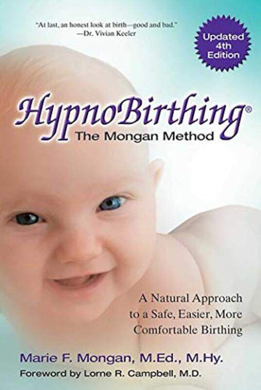 

Hypnobirthing The Mongan Method The Natural Approach To A Safe Easier More Comfortable Birthing by Mongan, Marie F. Paperback