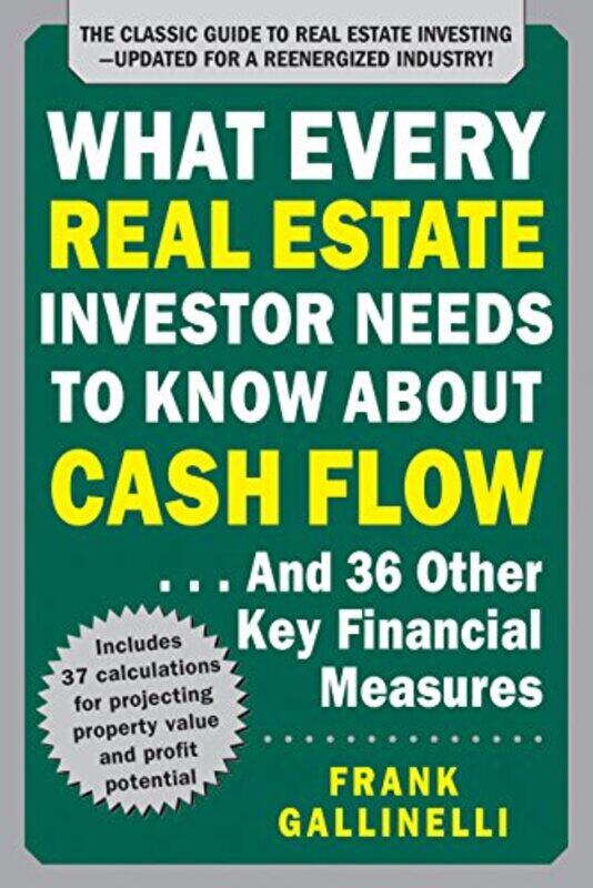 

What Every Real Estate Investor Needs to Know About Cash Flow And 36 Other Key Financial Measures Updated Edition by Tricky-Paperback