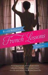 French Lessons: A Novel.paperback,By :Ellen Sussman