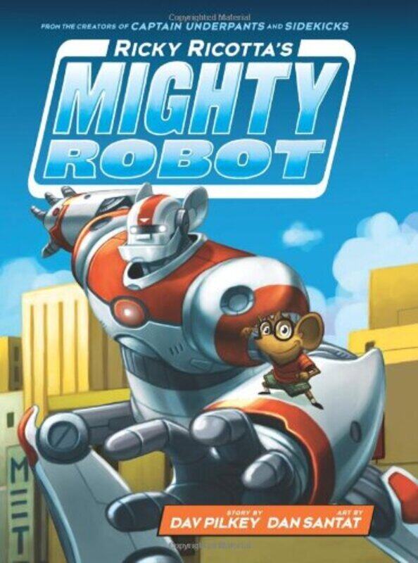 

Ricky Ricottas Mighty Robot (Ricky Ricottas Mighty Robot #1) (Library Edition), 1 , Hardcover by Pilkey, Dav - Santat, Dan