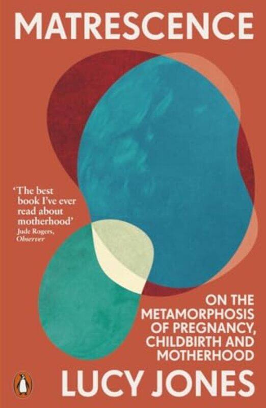 

Matrescence On The Metamorphosis Of Pregnancy Childbirth And Motherhood by Jones, Lucy - Paperback