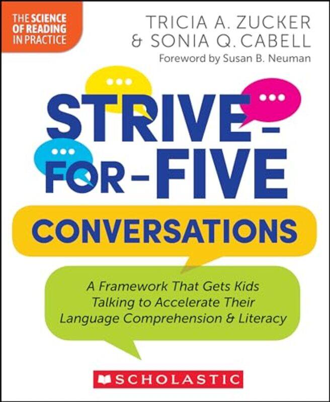 

Striveforfive Conversations A Framework That Gets Kids Talking To Accelerate Their Language Compr by Zucker, Tricia - Cabell, Sonia-Paperback