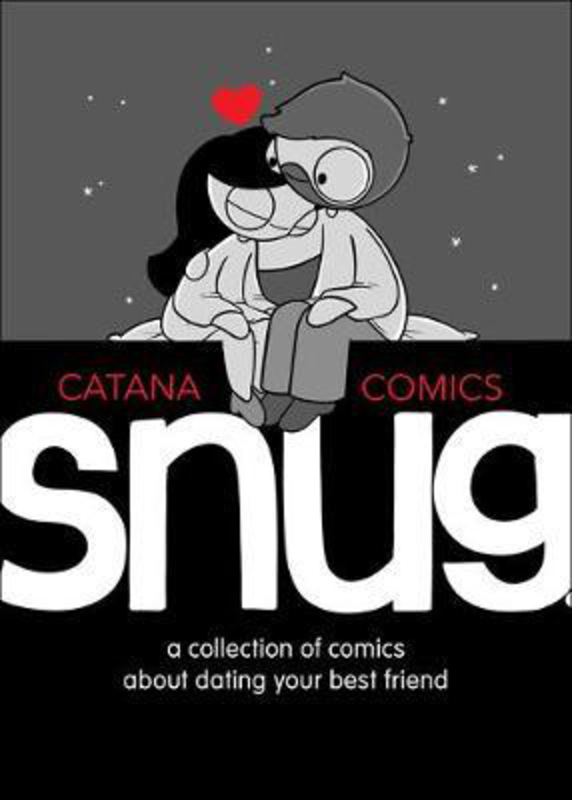 Snug: A Collection of Comics about Dating Your Best Friend, Hardcover Book, By: Catana Chetwynd