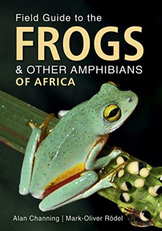 

Field Guide to Frogs and Other Amphibians of Africa by Alan ChanningMark-Oliver Rodel-Paperback