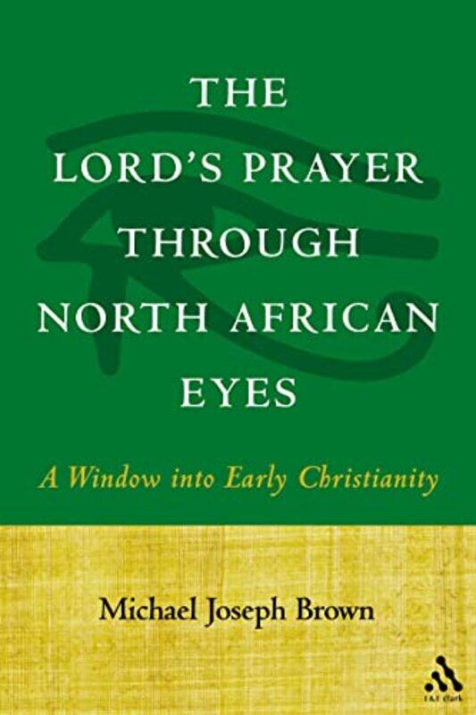 

The Lords Prayer through North African Eyes by Silke Hecht-Paperback