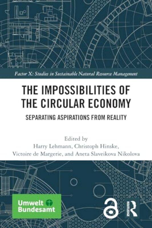 

The Impossibilities Of The Circular Economy by Harry LehmannChristoph HinskeVictoire de MargerieAneta Slaveikova Nikolova-Paperback