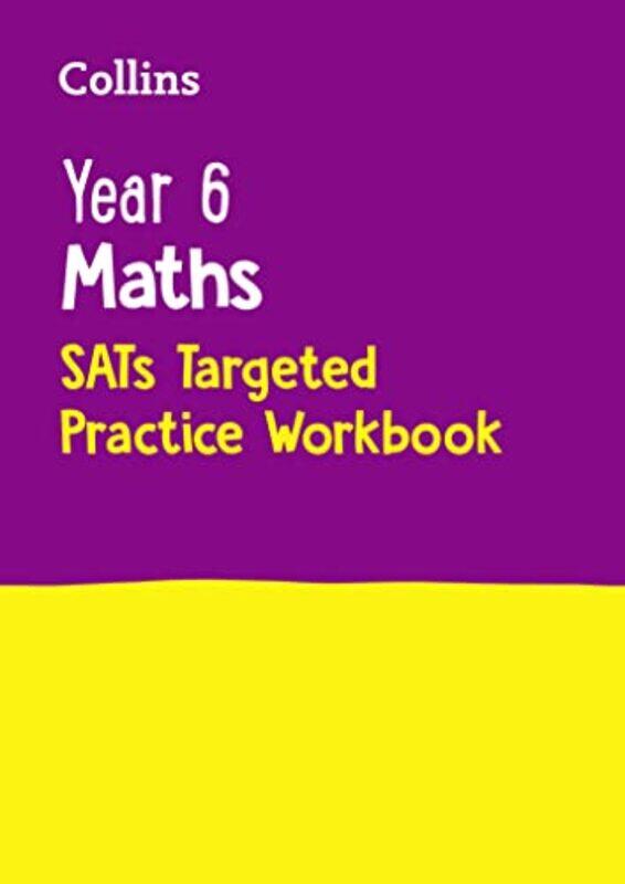 

Year 6 Maths KS2 SATs Targeted Practice Workbook by Collins KS2-Paperback