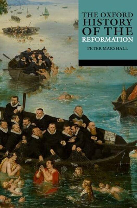 

The Oxford History of the Reformation by Peter Professor of History, University of Warwick Marshall-Paperback