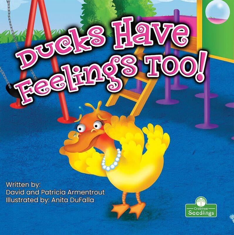 

Ducks Have Feelings Too by David ArmentroutPatricia Armentrout-Paperback