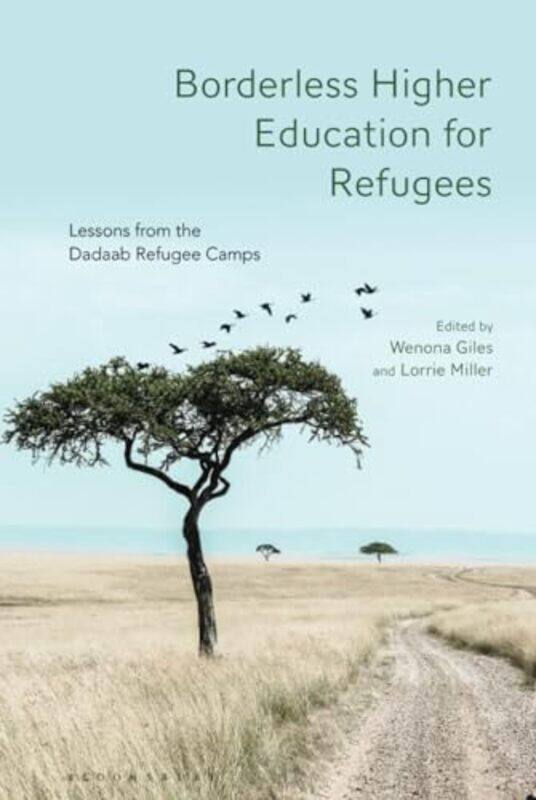 

Borderless Higher Education for Refugees by Wenona York University, Canada GilesLorrie University of British Columbia, Canada Miller-Hardcover
