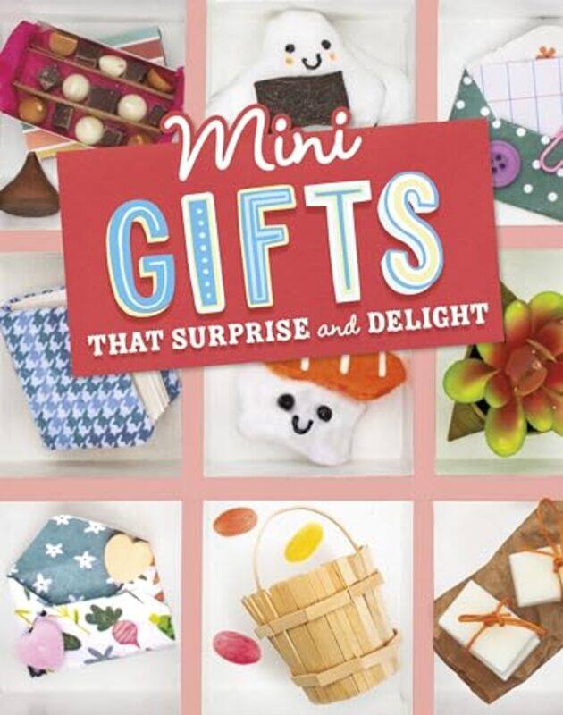 

Mini Gifts that Surprise and Delight by Lauren Kukla -Paperback