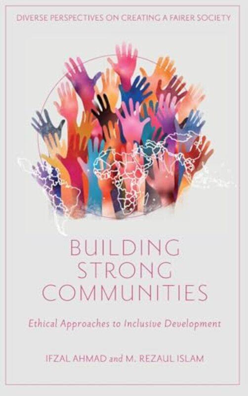 

Building Strong Communities by Ifzal (Umm Al Quwain University, UAE) AhmadM Rezaul (University of Dhaka, Bangladesh) Islam-Hardcover