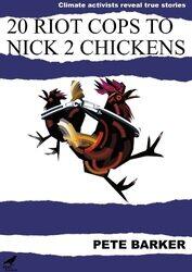 20 Riot Cops to Nick 2 Chickens by Pete Barker-Paperback