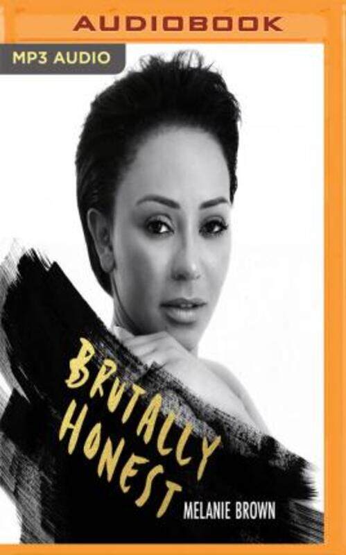 Brutally Honest: Mel B's Tell-All Memoir,Paperback,ByBrown, Melanie - Gannon, Louise - Brown, Melanie - Chi Gulzar Brown, Phoenix - Brown, Andrea