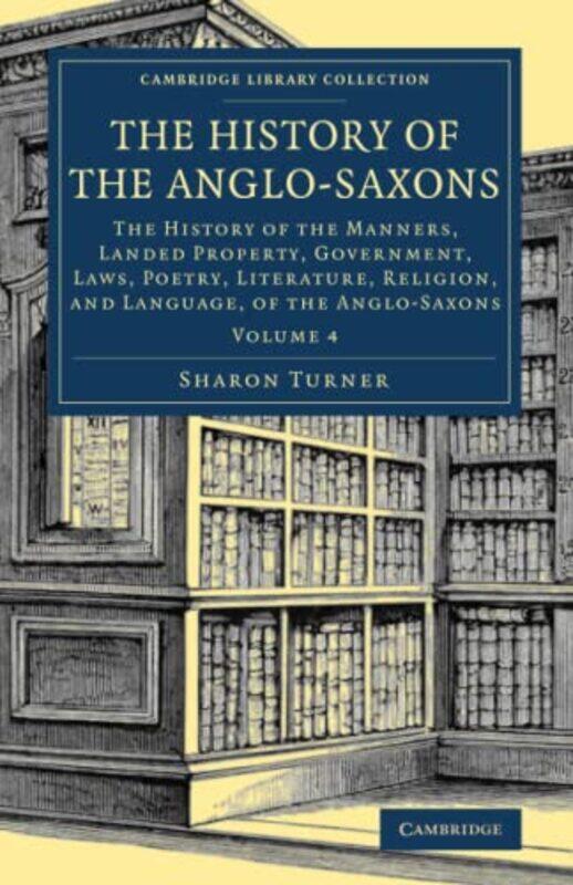

The History of the AngloSaxons by Sharon Turner-Paperback