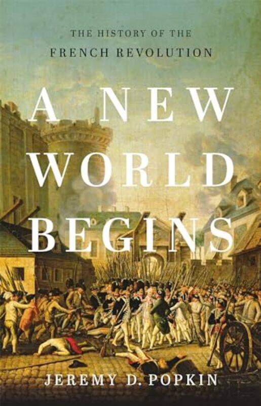 

A New World Begins by Jeremy D PopkinJeremy D Popkin-Hardcover