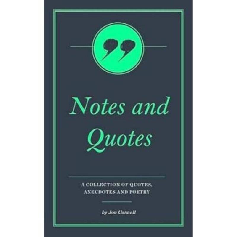 

Notes and Quotes by Jon Connell-Paperback
