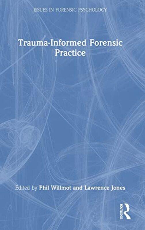 

TraumaInformed Forensic Practice by Hiuling Ng-Hardcover