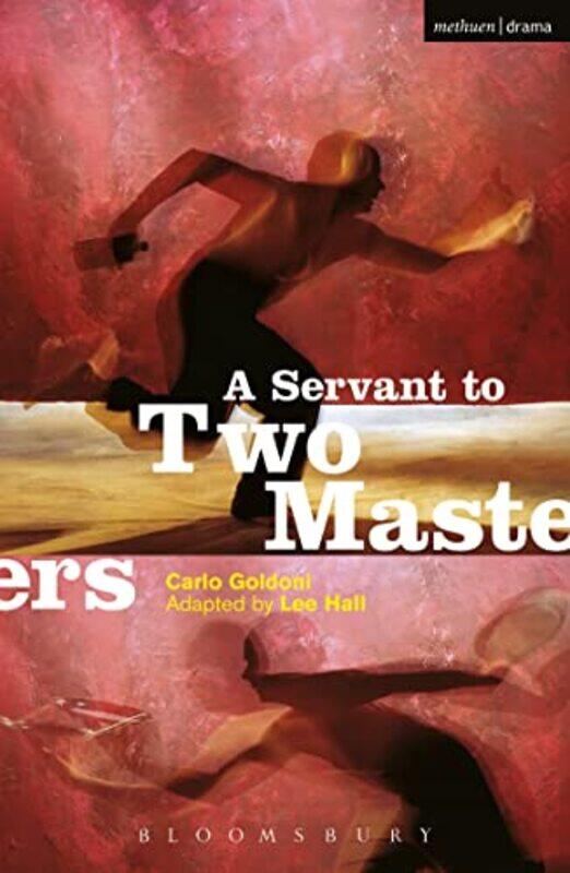 

A Servant To Two Masters by Carlo GoldoniLee Hall-Paperback