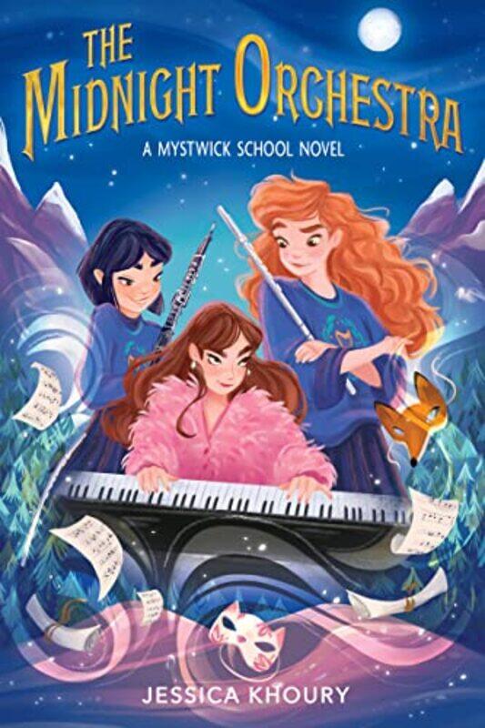 

The Midnight Orchestra (A Mystwick School Novel),Hardcover,by:Khoury, Jessica