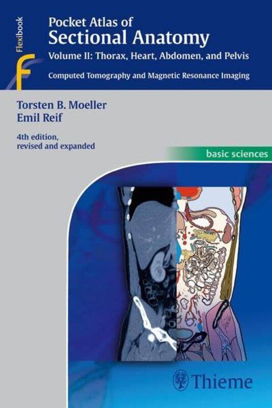 

Pocket Atlas of Sectional Anatomy Vol II Thorax Heart Abdomen and Pelvis by Narain D Batra-Paperback