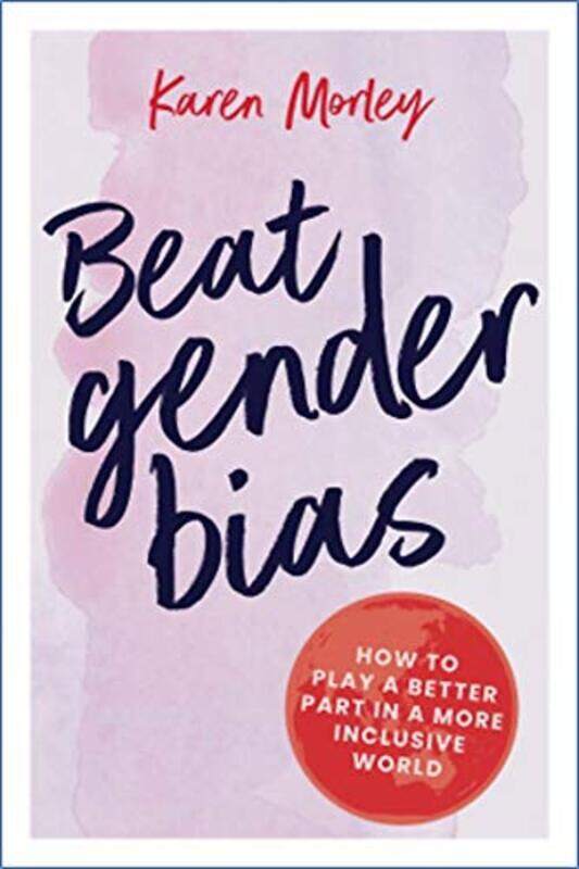 

Beat Gender Bias by Karen Morley-Paperback