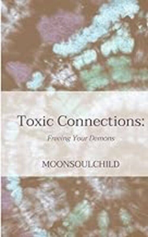 

Toxic Connections Freeing Your Demons by Sheehan Sara Paperback