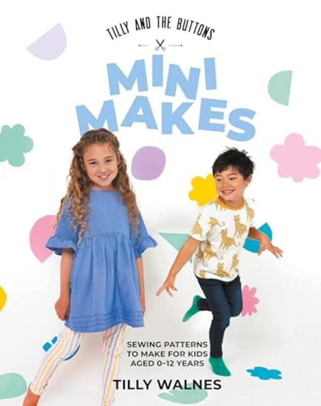 

Mini Makes Sweing Projects Your Kids Wil By Walnes Tilly - Paperback