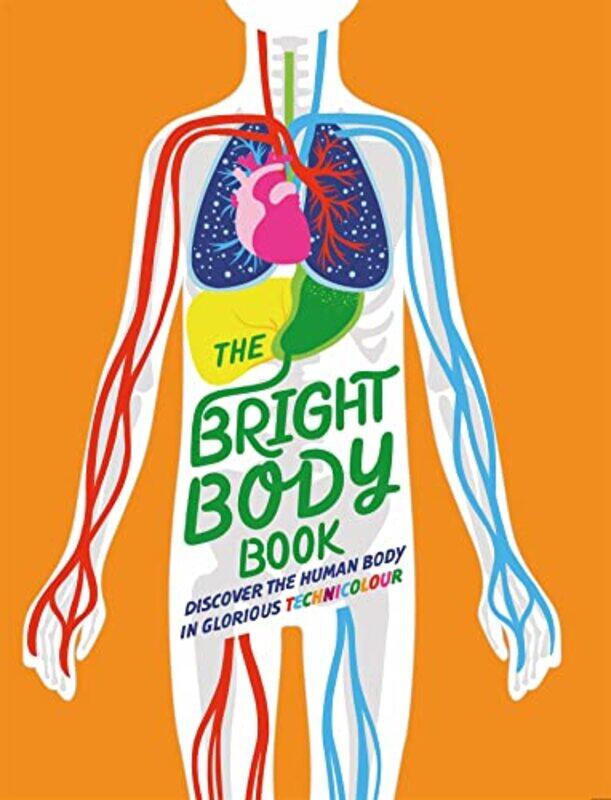 

The Bright Body Book by Izzi HowellSonya NewlandDan Prescott-Hardcover
