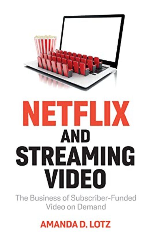 

Netflix and Streaming Video by Amanda D University of Michigan Lotz-Hardcover