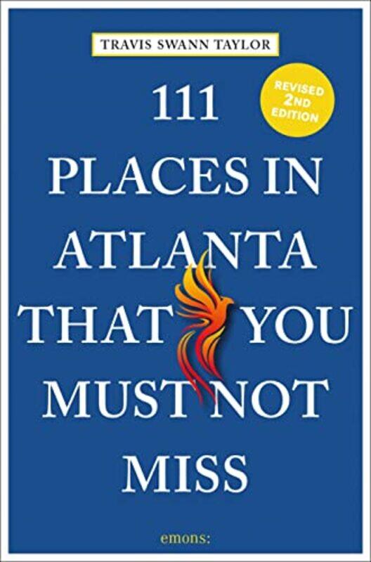 

111 Places in Atlanta That You Must Not Miss by Travis Swann Taylor-Paperback