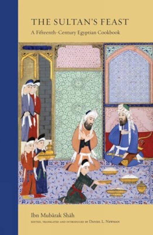 

The Sultans Feast By Shah, Ibn Mubarak - Newman, Daniel L Paperback