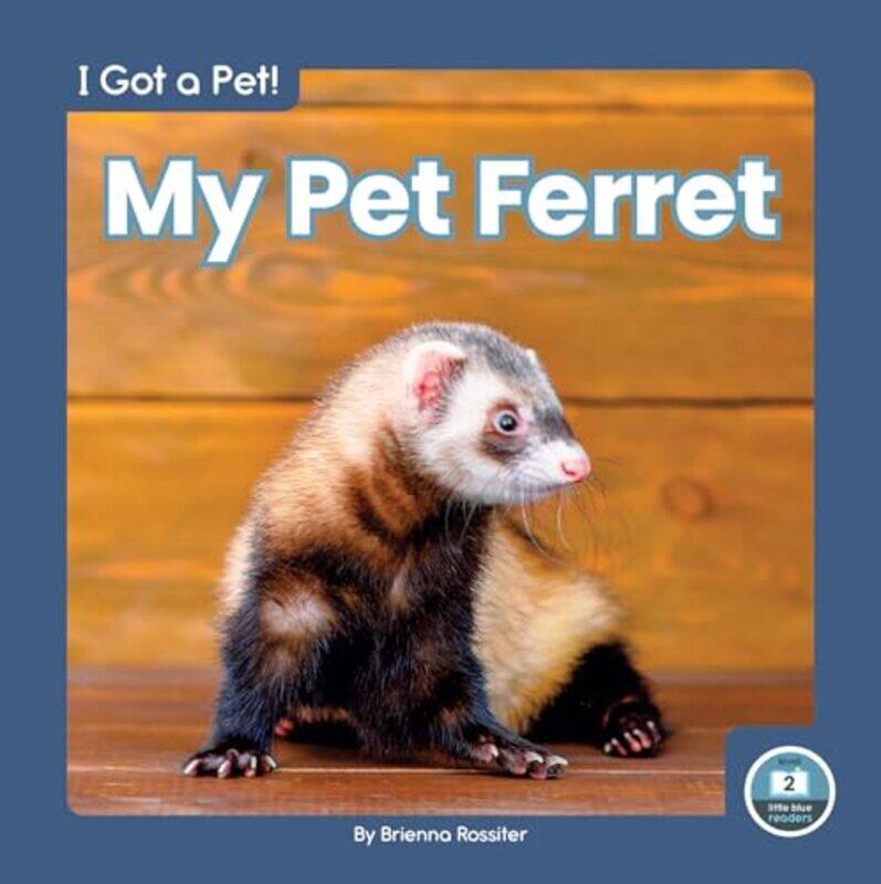 

I Got a Pet! My Pet Ferret by Emily HauserSander Berg-Paperback