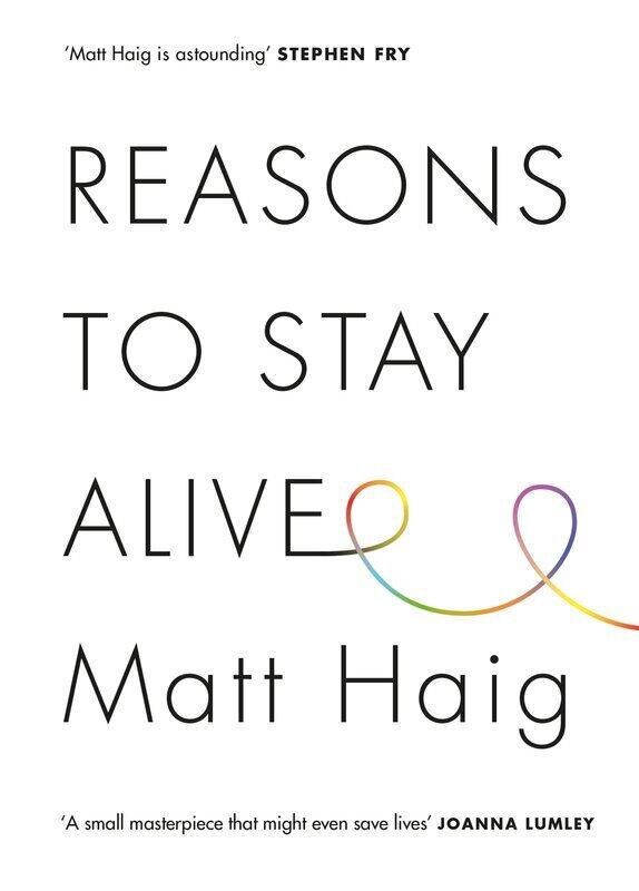 

Reasons to Stay Alive, Hardcover Book, By: Matt Haig