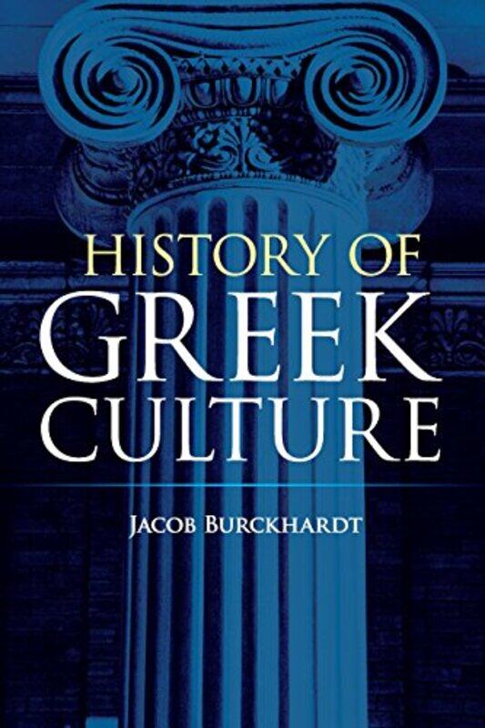 

History of Greek Culture by Jacob Burckhardt-Paperback