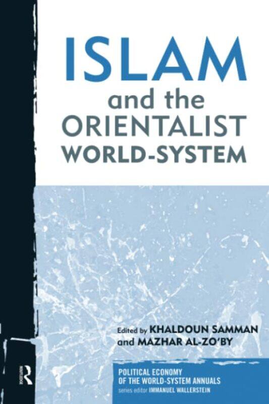

Islam and the Orientalist Worldsystem by David McDermott Hughes-Paperback