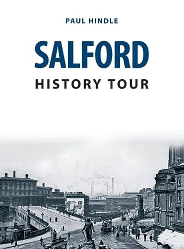 

Salford History Tour by Paul Hindle-Paperback