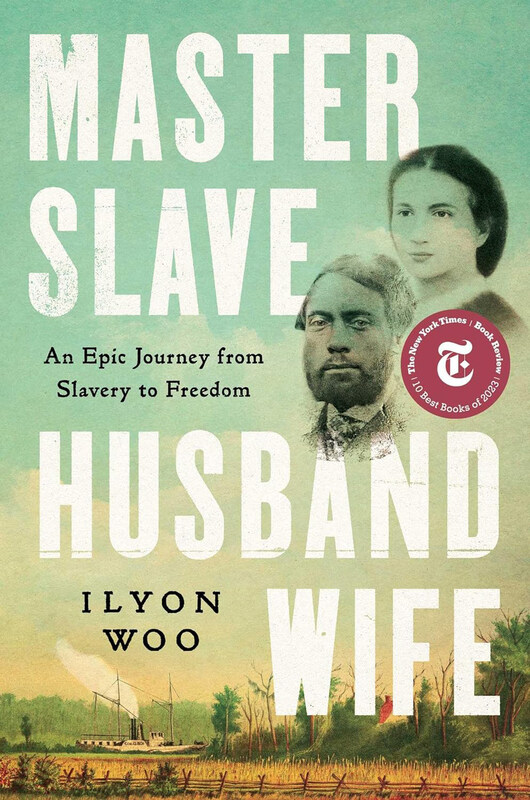 

Master Slave Husband Wife: An Epic Journey from Slavery to Freedom, Hardcover Book, By: Ilyon Woo