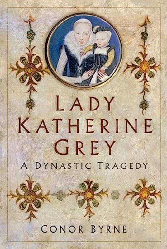 

Lady Katherine Grey by Conor Byrne-Hardcover