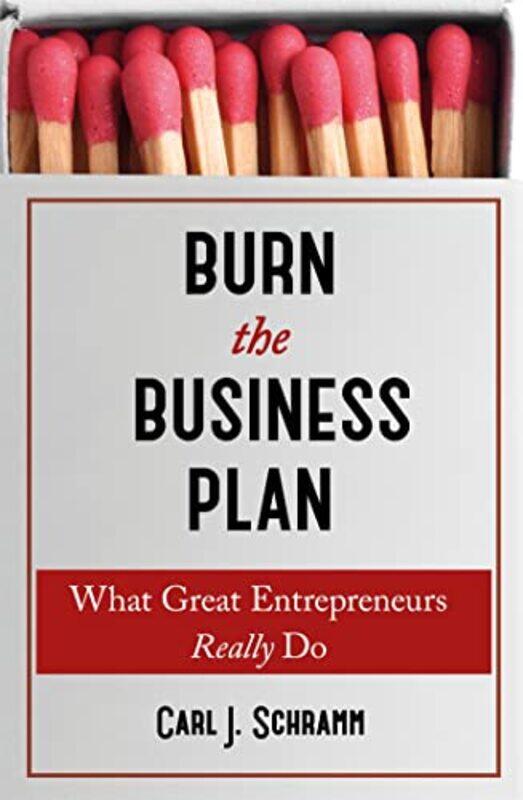 

Burn The Business Plan by Carl J Schramm-Paperback