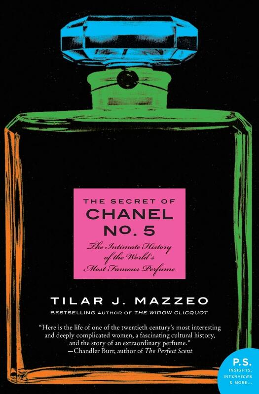 The Secret of Chanel No. 5: The Intimate History of the World's Most Famous Perfume, Paperback Book, By: Tilar J Mazzeo