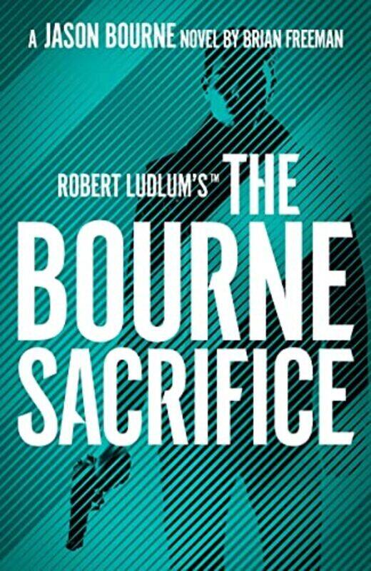 

Robert Ludlums (TM) The Bourne Sacrifice , Paperback by Brian Freeman