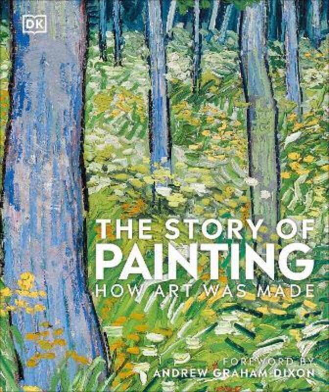 

The Story of Painting: How art was made,Hardcover,ByDK - Dixon, Andrew Graham